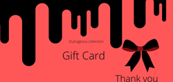 Outrageous collection Gift Card